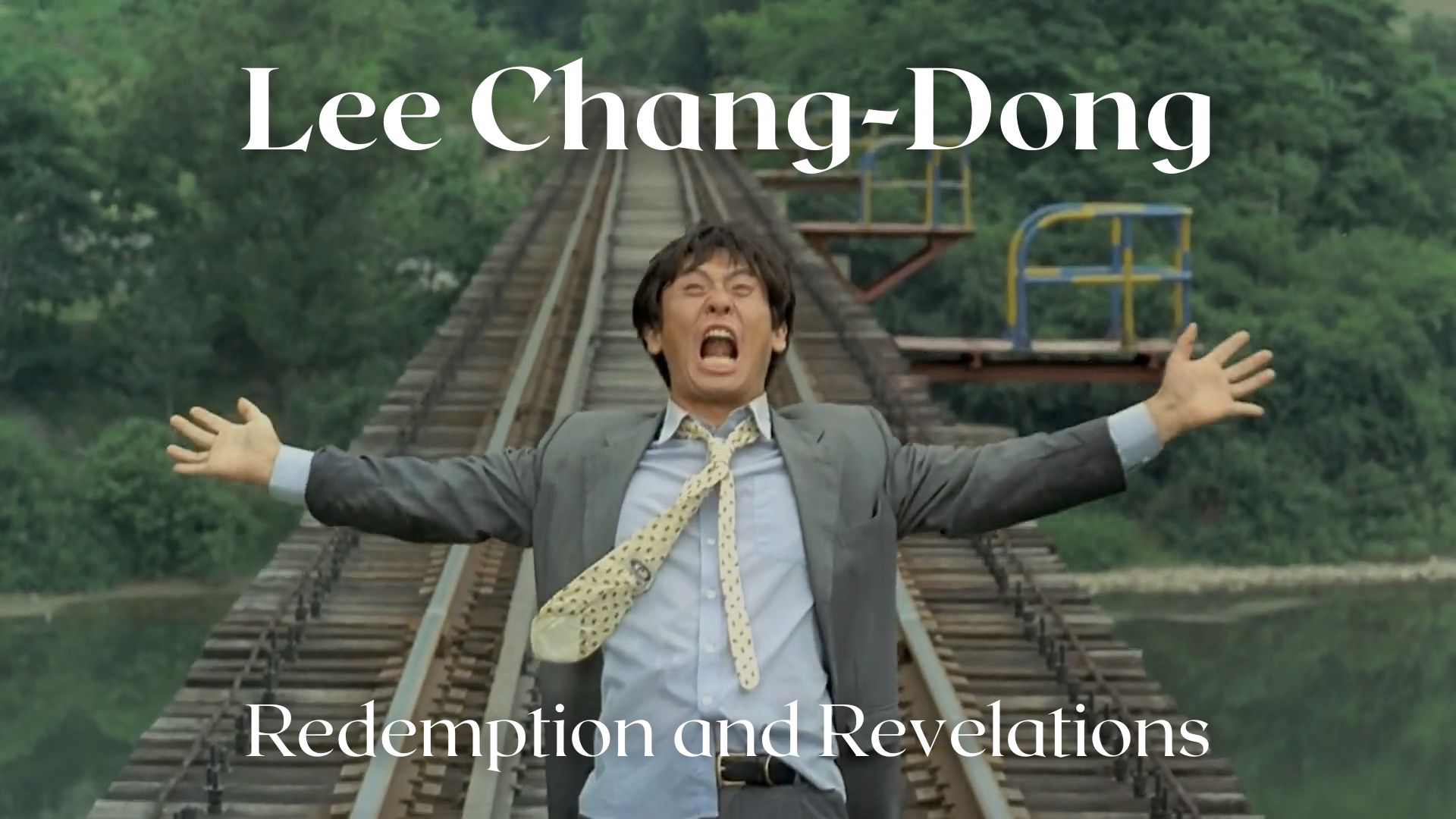Lee Chang-dong: Redemption and Revelations
