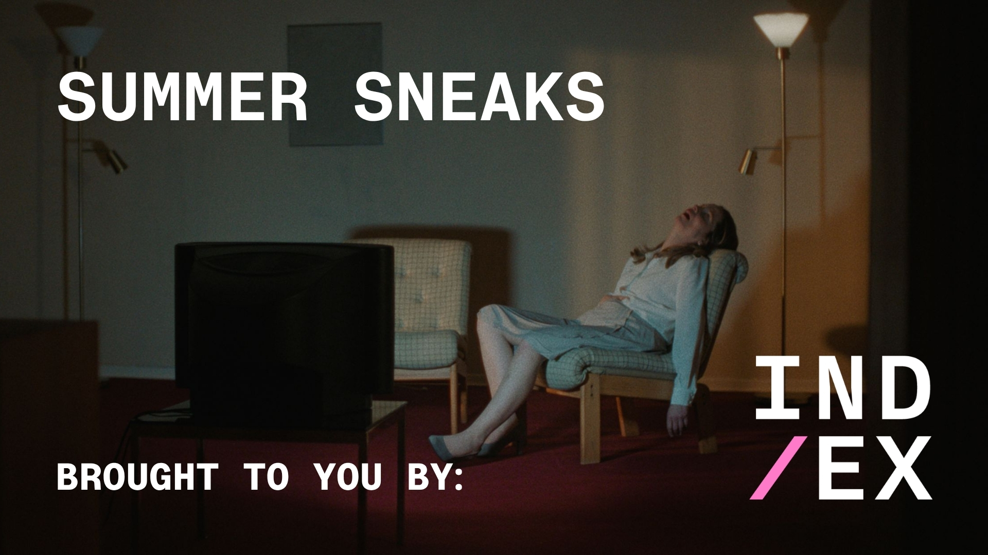 Summer Sneaks Brought to You By IND/EX